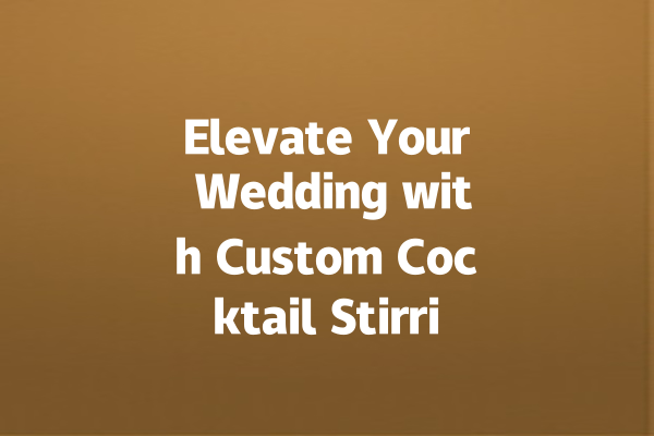 Elevate Your Wedding with Custom Cocktail Stirring Magic!