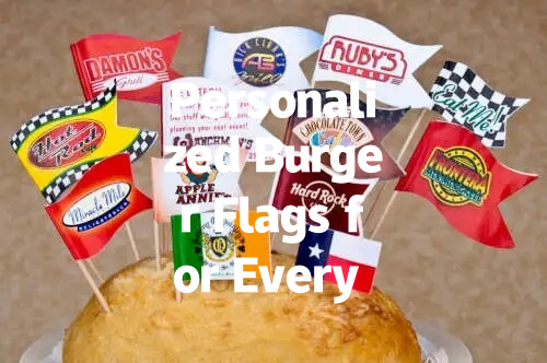 Personalized Burger Flags for Every Occasion!