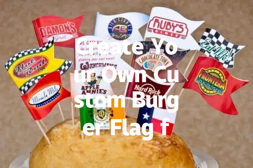 Create Your Own Custom Burger Flag for a Unique Touch! 一